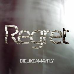 Die Like A Mayfly : Regret